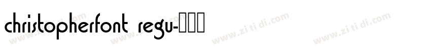christopherfont regu字体转换